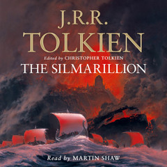 The Silmarillion by J.R.R. Tolkien, Read by Martin Shaw