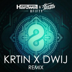 Hardwell & Thomas Newson - 8Fifty ( Krtin X Dwij Remix )