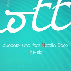 Quedate luna feat Natalia Doco (remix)
