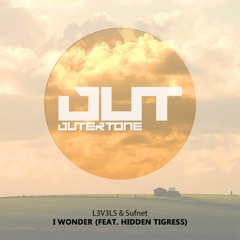 L3V3LS & Sufnet - I Wonder (feat. Hidden Tigress) [Outertone Free Release]