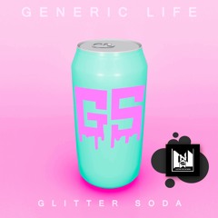 Glitter Soda - Generic Life [Out Now] FREE DOWNLOAD