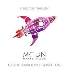 Natali Noor - Moon (Official Summerburst Anthem / 2016) I CH41NED Remix I