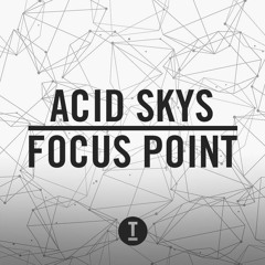 Acid Skys - Focus Point (Original Mix) [Toolroom Trax] - Out Now