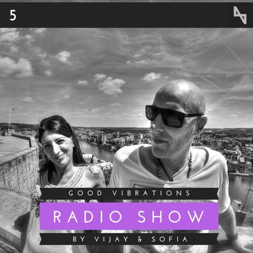 Good Vibrations #5 Guestmix By Vijay & Sofia