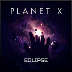 Eqlipse - Planet X [Free Release]