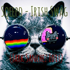 Sqeepo - Irish Swag (Jark Sanchez Edit)