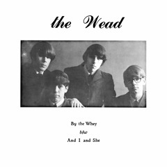 THE WEAD -By The Whey- EP - 01 By The Whey