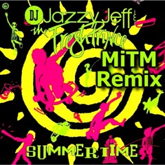 Dj Jazzy Jeff & The Fresh Prince - Summertime (MiTM Remix) ● Free Full Download ●