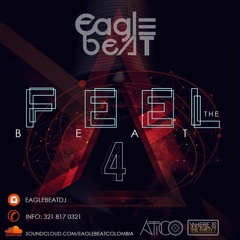 FEEL THE BEAT 4 BY EAGLE BEAT JULIO 2016