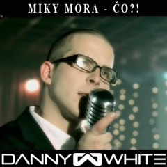 Miky Mora - Co (Danny White MashUp)