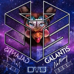 Galantis - No Money (DYS Remix)