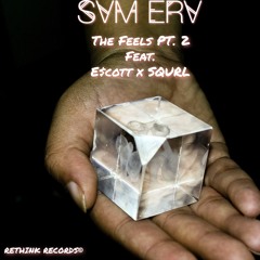 The Feels Pt 2 feat. E.$COTT x SQURL