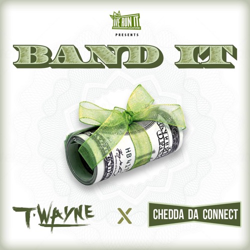 T-Wayne - Band It Ft Chedda Da Connect (Prod By Ramy)