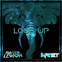 Bastik Legion & Infrakt - Look Up    -❤ FREE DOWNLOAD ❤-