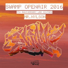 Mr. Nylson - Swamp Open Air 5th Anniversary Jam 2016 Mixtape