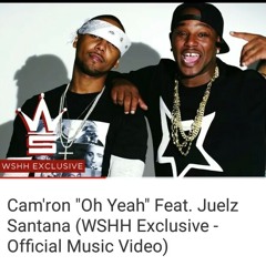 Cam'ron Oh Yeah Feat. Juelz Santana (WSHH Exclusive - Official Music Video).mp3