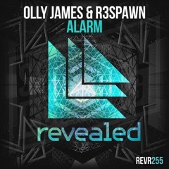 Olly James & R3SPAWN - Alarm (Buy = Free Download )