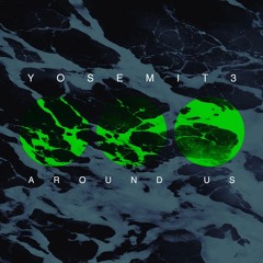 YOSEMIT3 - Around Us