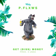 P.FLXWS - Get (Diss) Money