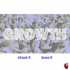 Ceddy B x Shad B - Growth [Prod. By Stribb x BackPack ]