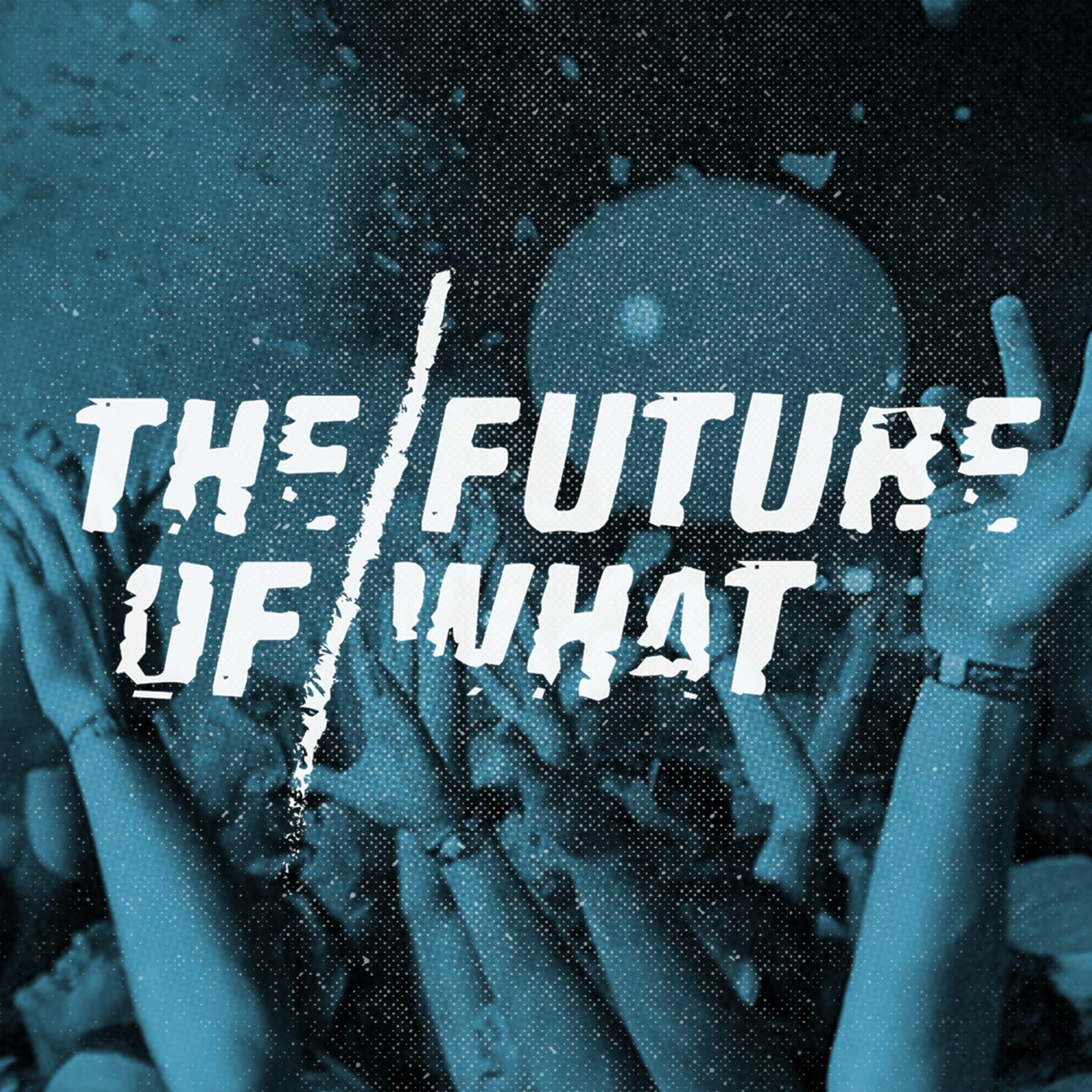 The Future of What