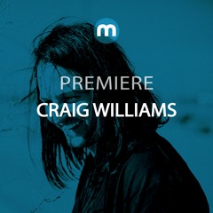Premiere: Craig Williams 'EXIT'