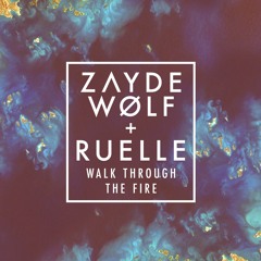 Walk Through The Fire ft. Ruelle