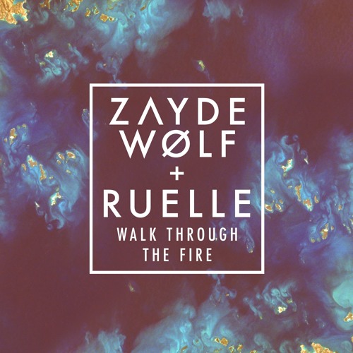 Walk Through The Fire ft. Ruelle