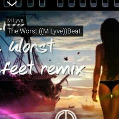 The Worst ((M Lyve Rmx))