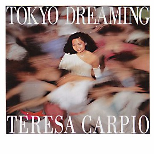 Teresa Carpio テレサ・カピオ – Tokyo Dreaming Teresa Carpio – Tokyo Dreaming – Vinyl (LP, Album + 2 more