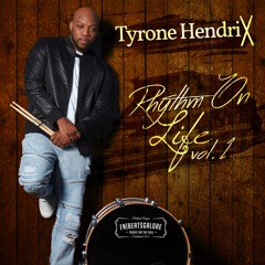 Tyrone Hendrix  - Rhythm On Life Vol. 1 - Are You Ready