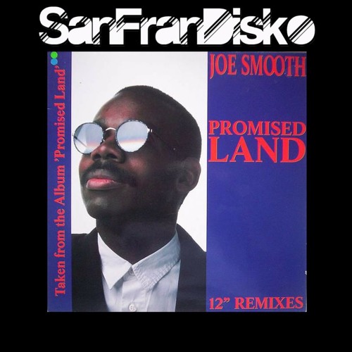Stream Promised Land - Joe Smooth - SanFranDisko's Fire Island Re - Edit  #FreeDownload by SanFranDisko | Listen online for free on SoundCloud
