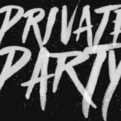 Private Party (Friday)