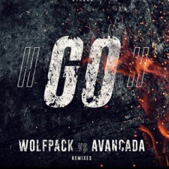 Wolfpack vs Avancada - GO! (KFJ Viper Mix)
