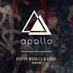 Premiere: Hector Moralez & Katal - Dancing [Apollo Music]