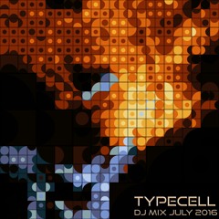 Typecell - DJ Mix July 2016