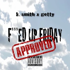 Krishon Smith x Getty - F***ed Up Friday