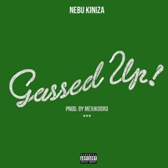 Nebu Kiniza - Gassed Up (Chopped and Screwed)