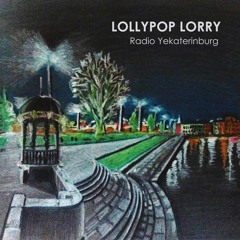 Lollypop Lorry - Radio Yekaterinburg