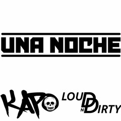 Kapo x Loud N'Dirty - Una Noche
