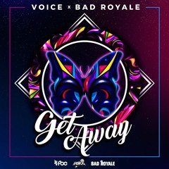Voice Feat. Bad Royale - Get Away