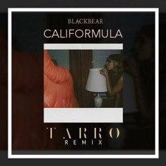 Blackbear - Califormula (Tarro Remix)