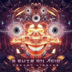 2 Guys on Acid - Creamy Jiggles (Mini Mix) Coming July 12