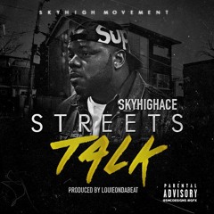 Skyhigh Ace - Streets Talk (Prod. By LouieOnDaBeat)