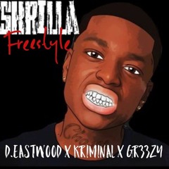 Skrilla (Freestyle)Ft. Kriminal x Gr33zy
