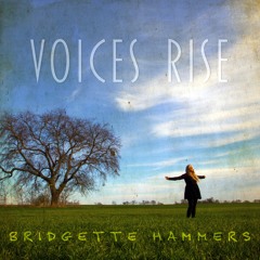 Bridgette Hammers - Voices Rise (Mastered)