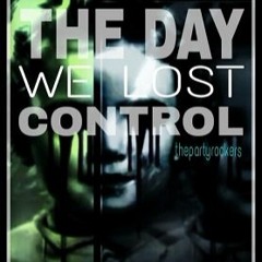 The Day We Lost Control [E.P Single Part.1]