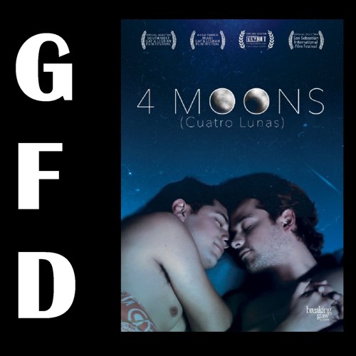 Stream episode Gay Film Discussion: Cuatro Lunas (Four Moons) by GosuHime  Gay Film Discussions podcast | Listen online for free on SoundCloud