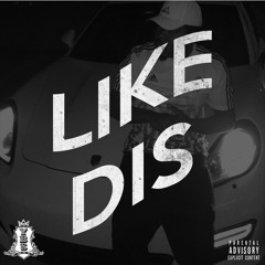 LIKE DIS  - CAPO X YC