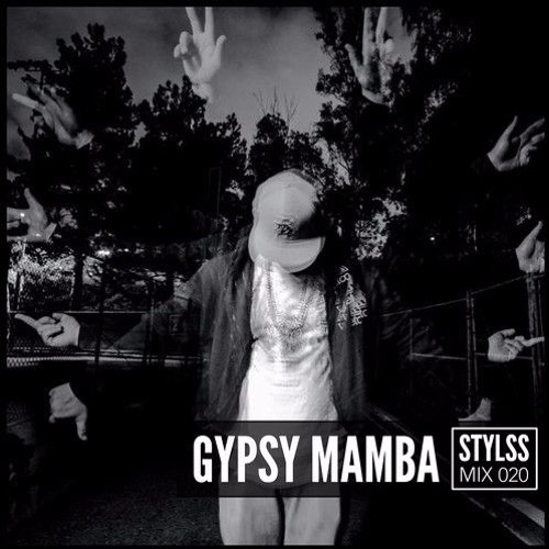 STYLSS Mix 020: GYPSY MAMBA